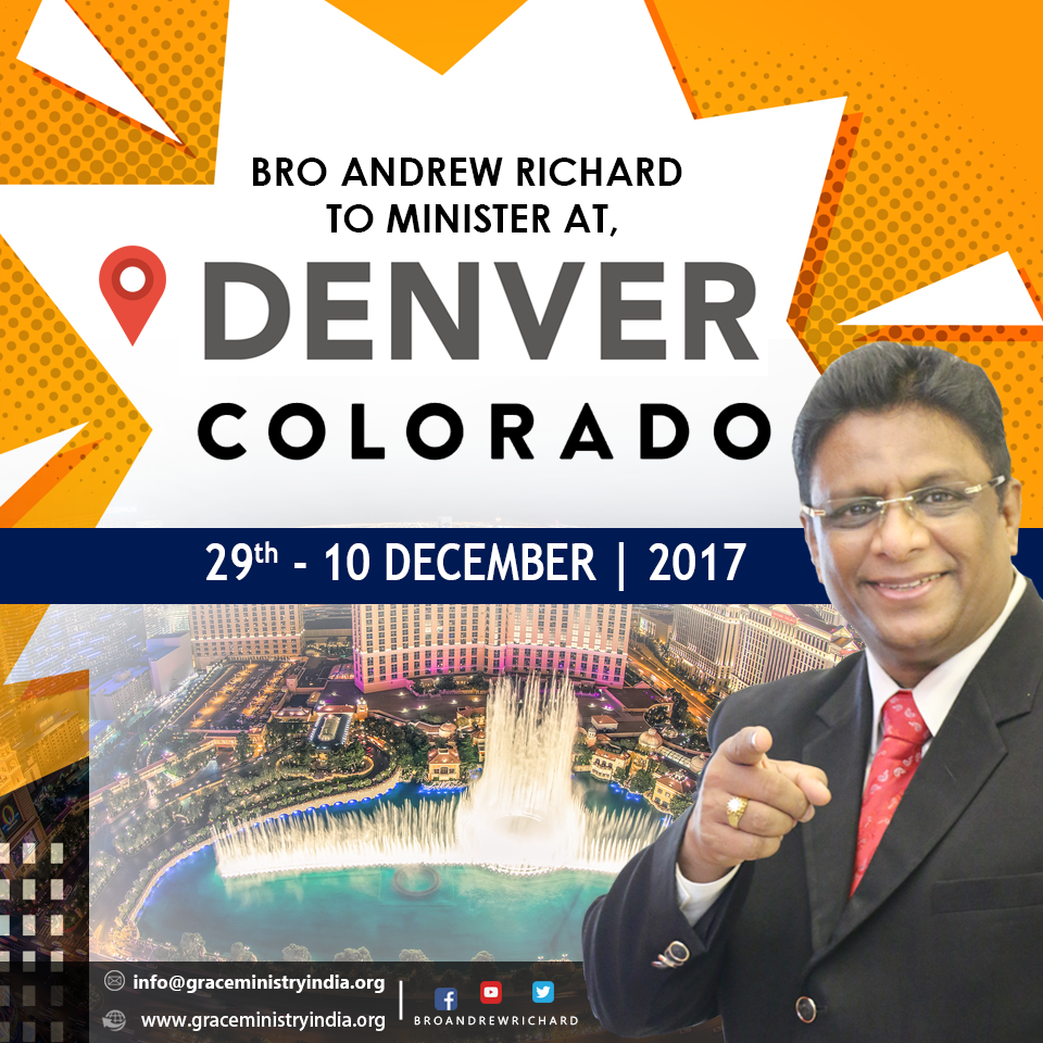 Bro Andrew Richard the Founder and Director of Grace Ministry Mangalore will minister at Colorado Denver for prayers from November 29th - December 10th, 2017. Come and be Blessed.